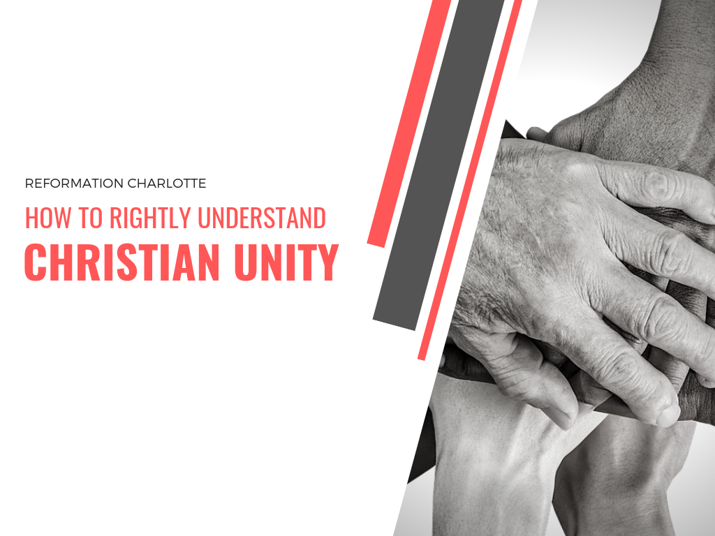 how to rightly understand christian unity